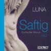 Luna Saftig Vol.2 (unzensiert)